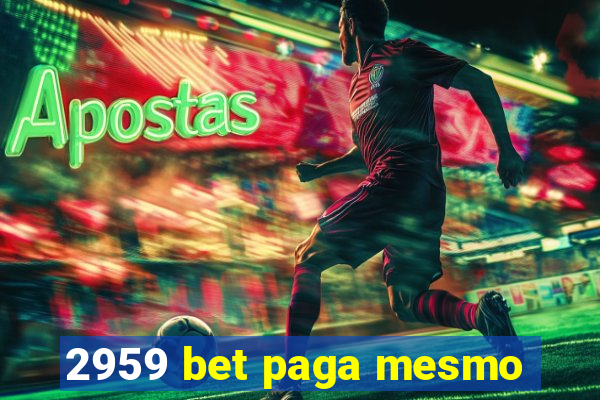 2959 bet paga mesmo